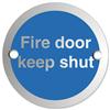 Circular Fire Door Keep Shut Sign Satin Anodised Aluminium 72mm